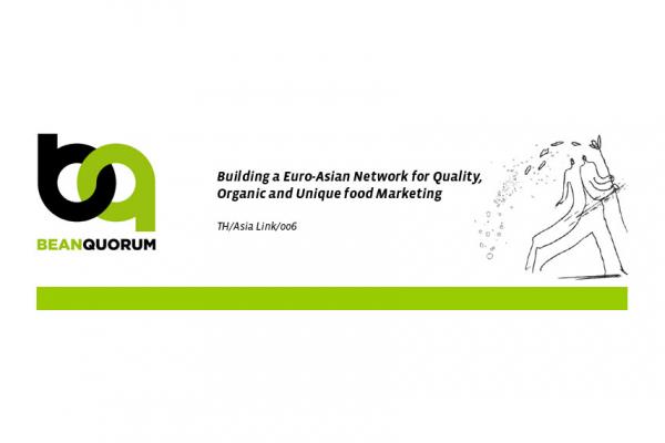 BEAN-QUORUM:  Building  an  Euro-Asian  Network  for  Quality,  Organic,  and  Unique  food Marketing”